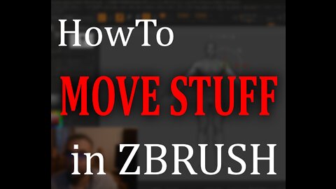 HowTo: Move Stuff in Zbrush
