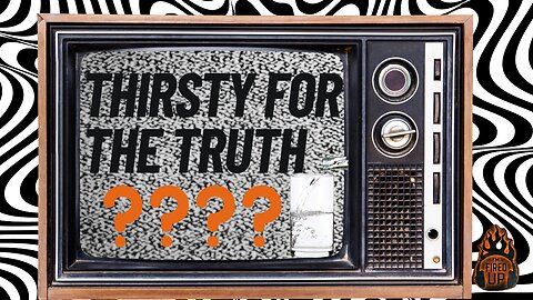 Thirsty For The Truth Thursdays: We Break Down The Week In Truth Not Propaganda.