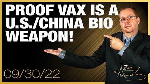 Proof Vax is a U.S./China Bio Weapon!