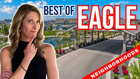 8 BEST AREAS TO LIVE IN EAGLE IDAHO | Living in Eagle Idaho | EAGLE IDAHO TOUR 2023