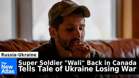Canadian "Super Soldier" Wali Goes Home - Tells Tale of Ukraine Losing War