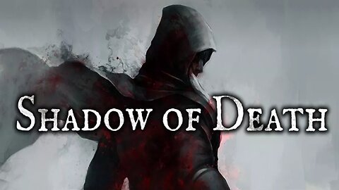 SHADOW OF DEATH NOW COVERS THE LAND