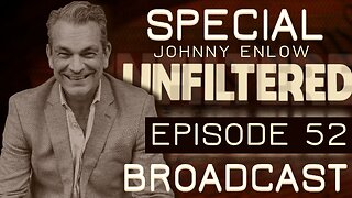 Urgent and Special JOHNNY ENLOW UNFILTERED - EPISODE 52