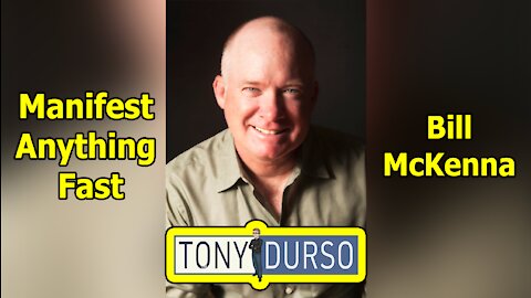 Manifest Anything Fast with Bill McKenna on The Tony DUrso Show