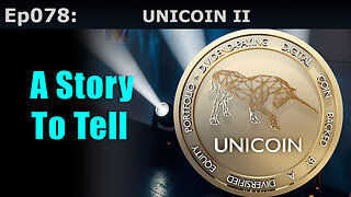 Episode 78: Unicoin II, A Story To Tell