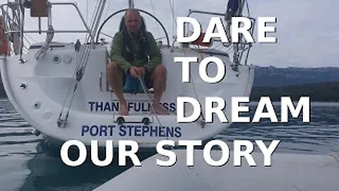 Dare To Dream: Our Story - Ep 11 Sailing With Thankfulness
