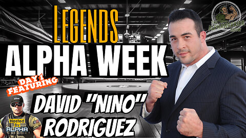 The Rise of a Champion: Fighting the Ultimate Evil with David 'NINO' Rodriguez -ALPHA LEGENDS-EP.170