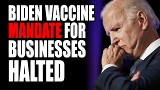 Biden Vaccine Mandate for Businesses HALTED