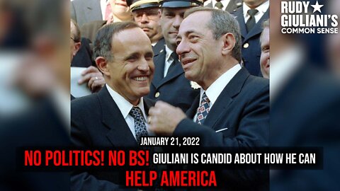 No Politics! No BS! Giuliani is Candid about how he can Help America | January 21, 2022| Ep 207