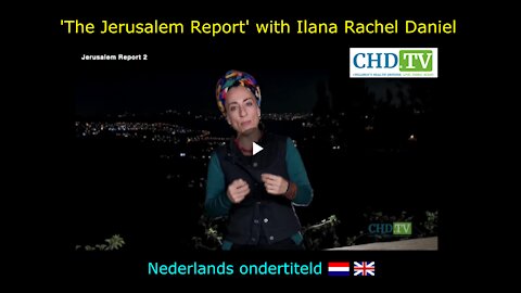 'The Jerusalem Report' with Ilana Rachel Daniel - Episode 2 (Nederlands Ondertiteld)