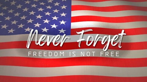 Never Forget Freedom Is Not Free