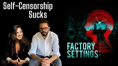 Self-Censorship Sucks - Factory Settings