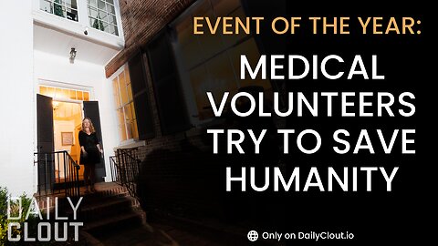 Medical Volunteers Try to Save Humanity