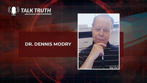 Talk Truth 05.26.23 - Dr. Dennis Modry