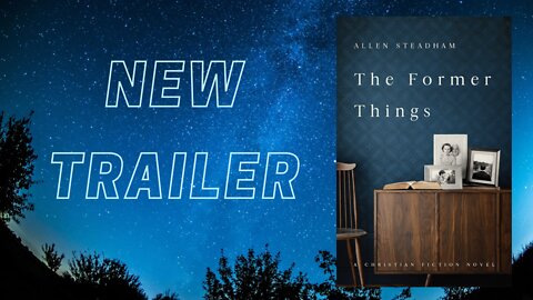 The Former Things (September 2022 Trailer)