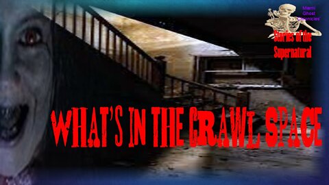 What's in the Crawl Space | Unsolved Mysteries | Stories of the Supernatural