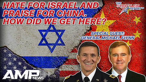 Hate for Israel and Praise for China? w/ Gen Michael Flynn | The Schaftlein Report Ep. 6