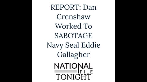 REPORT: Dan Crenshaw Worked To SABOTAGE Navy Seal Eddie Gallagher