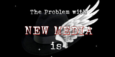 The Problem with New Media