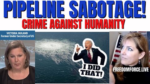 Nord Stream Pipelines Sabotage - Crime Against Humanity 9-28-22