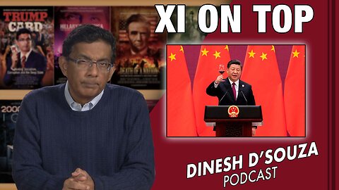 XI ON TOP Dinesh D’Souza Podcast Ep535