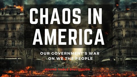 (#FSTT Round Table Discussion- Ep. 083) Chaos in America: Our Government's War Against We the People