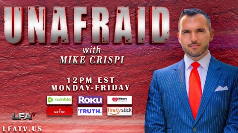 LFA TV LIVE 10.05.22 @12pm MIKE CRISPI UNAFRAID: THE OCTOBER SURPRISE!