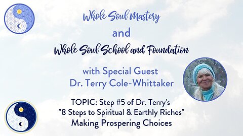 #50: Dr. Terry Cole Whittaker ~ Step #5 Make Prospering Choices & Live Your Purpose and Mission!