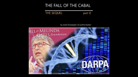 THE SEQUEL TO THE FALL OF THE CABAL - PART 12 - BILL GATES, DARPA & TRANSHUMANISM