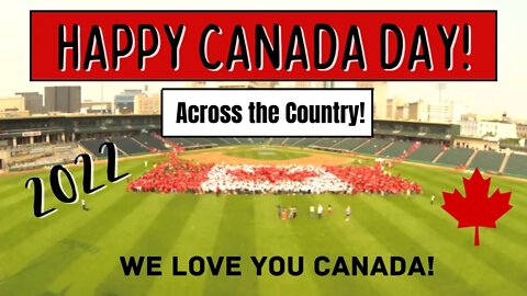 Happy Canada Day 2022! 🍁 Coast to Coast- "O Canada!" National Anthem- Celebration Across the Country