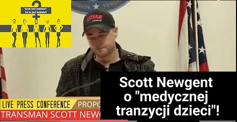 Scott Newgent o "medycznej tranzycji dzieci"!
