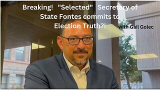 BREAKING: Selected AZ SOS Fontes to Tell the Truth about the Elections!