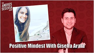 Keeping A Positive Mindset With Gisella Arata