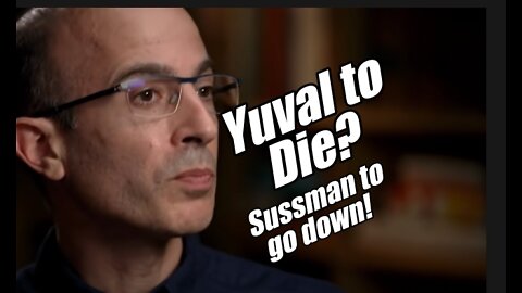 Yuval Noah Harari to Die? Sussman Going Down! B2T show Jun 2, 2022