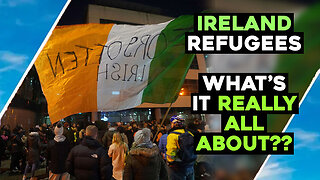IRELAND REFUGEES What Is It REALLY ALL ABOUT?? / Hugo Talks