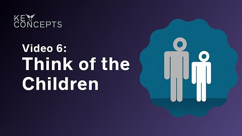VAEP Key Concepts video 6: Think of the Children