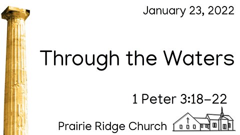 Through the Waters - 1 Peter 3:18-22