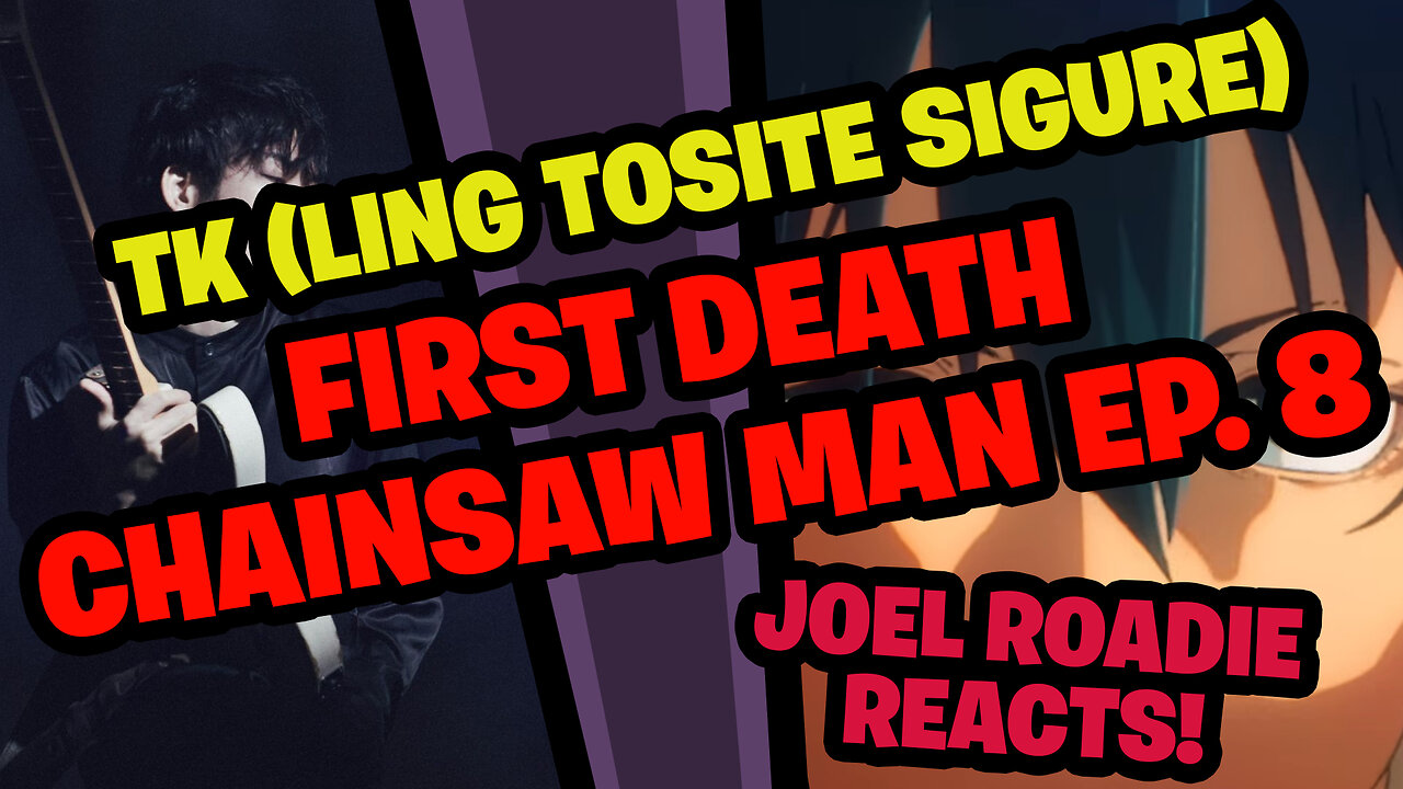 TK (Ling Tosite Sigure) - First Death Music Video TV anime CHAINSAW MAN  episode 8 - Roadie Reacts