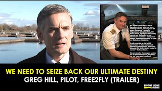 WE NEED TO SEIZE BACK OUR ULTIMATE DESTINY - GREG HILL, PILOT / FREE2FLY COFOUNDER