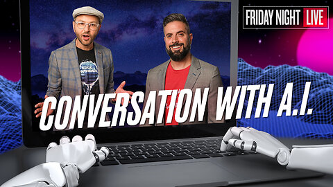 Our Conversation with A. I. [Friday Night Live – 7:30 p.m. ET]