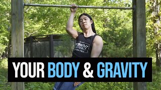 You CAN get healthy, fit, and strong with just your body and gravity