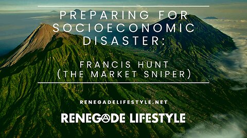 Preparing for Socioeconomic Disaster: Francis Hunt (The Market Sniper)