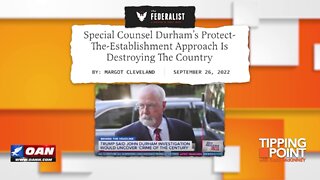 Special Counsel Durham's Protect-the-Establishment Approach Is Destroying the Country