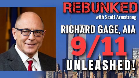 REBUNKED #008 | Richard Gage, AIA | 9/11 Unleashed!