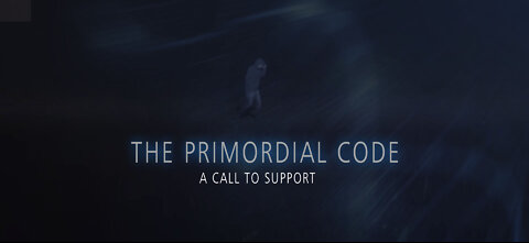 THE PRIMORDIAL CODE - Support me in releasing this documentary