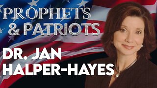 Prophets and Patriots Episode 77: Dr. Jan Halper-Hayes