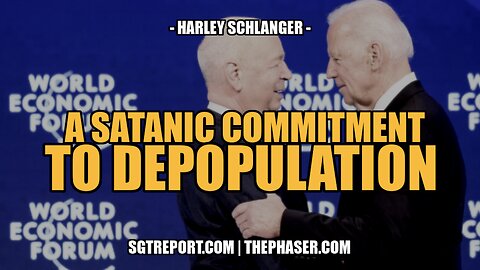 A SATANIC COMMITMENT TO DEPOPULATION -- HARLEY SCHLANGER