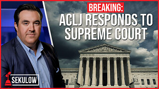 BREAKING: ACLJ Responds to Supreme Court