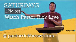 LIVESTREAM Pastor Rick Brown Saturdays 4pm PST @ pastorrickbrown.com
