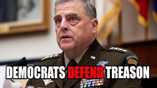 Democrats DEFEND General Milley's TREASON